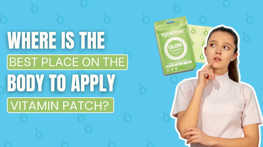 Where Is the Best Place on the Body to Apply a Vitamin Patch?