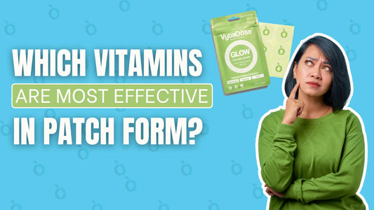 Which Vitamins Are Most Effective in Patch Form?